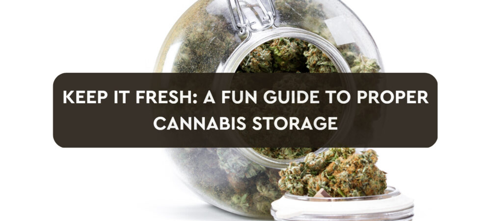 keep-it-fresh-cannabis-storage